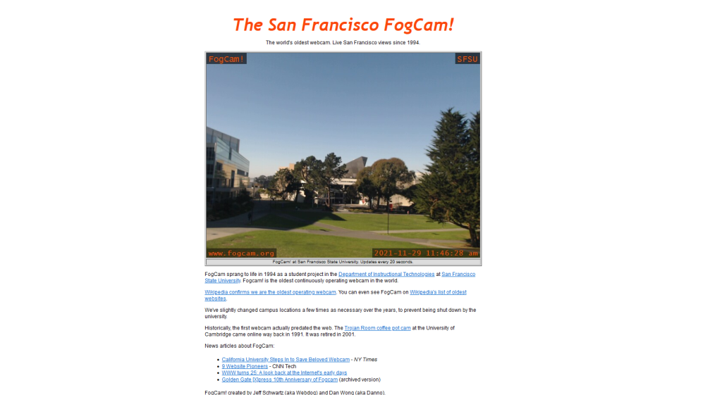 FogCam from San Francisco State University is an example of a still-active website, but seems like it’s still living in the past